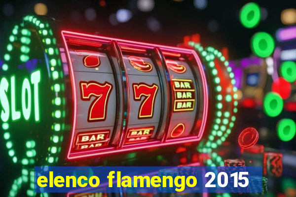 elenco flamengo 2015